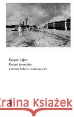 Poznań kolonialny Kasper Bajon 9788383961811