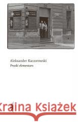 Praski elementarz Aleksander Kaczorowski 9788383963082