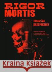 Rigor Mortis Tomasz Żak, Jacek Piekiełko 9788383970110