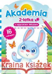 Akademia 2-latka z zajączkiem Milusiem Sylwia Chojecka 9788383980171