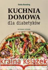 Kuchnia domowa dla diabetyków Stella Bowling 9788384000205