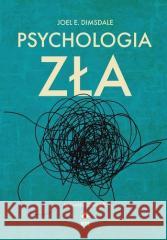 Psychologia zła w.4 Joel E. Dimsdale 9788384000373