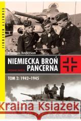 Niemiecka broń pancerna T.2 1942-1945 Thomas Anderson 9788384001332