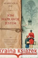 Kim naprawdę jestem Agnieszka Jeż 9788384020012