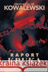 Raport Kruka Przemysław Kowalewski 9788384020685