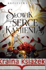 Słowik i serce z kamienia Carissa Broadbent 9788384024195