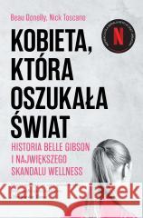 Kobieta, która oszukała świat Beau Donelly, Nick Toscano 9788384025208