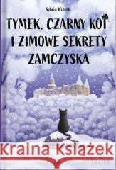 Tymek, Czarny Kot i zimowe sekrety zamczyska Sylwia Winnik 9788384027226