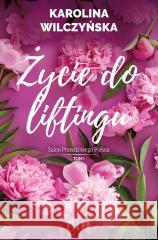 Życie do liftingu Karolina Wilczyńska 9788384027363