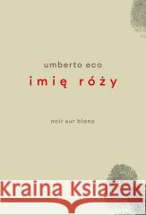 Imię róży. Wydanie z rysunkami Autora Umberto Eco 9788384030417