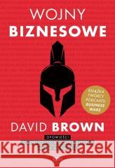 Wojny biznesowe David Brown 9788384061626