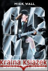 AC/DC Diabelski młyn Mick Wall 9788384080504