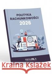 Polityka Rachunkowości w firmie 2026... Katarzyna Trzpioła 9788384093832