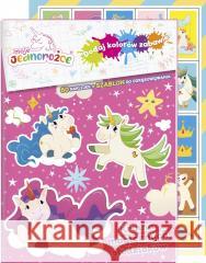 Moje jednorożce Dodaj kolorów zabawie część 1. Kraina magicznych słodziaków praca zbiorowa 9788384100394