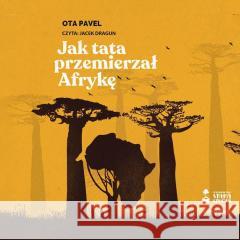 Jak tata przemierzał Afrykę audiobook Ota Pavel 9788384123140