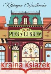 Pies z Lukrem Katarzyna Wasilkowska 9788384130131