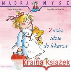 Mądra Mysz. Zuzia idzie do lekarza Liane Schneider 9788384160497
