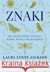 Znaki. Jak odczytywać sygnały, które wysyła wszechświat Jackson Laura Lynne 9788384170304