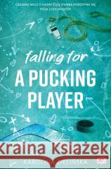 Falling For A Pucking Player Karolina Zielińska 9788384171226