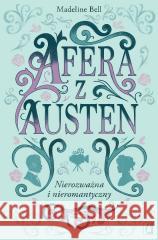 Afera z Austen czyli nierozważna i nieromantyczny Madeline Bell 9788384172636
