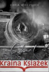 Cheat Destiny Daria Wieczorek 9788384180501