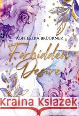 Forbidden Desire Agnieszka Bruckner 9788384181027