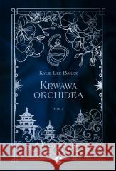 Krwawa Orchidea Kylie Lee Baker 9788384181171