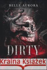 Dirty (II wydanie) Belle Aurora 9788384182079