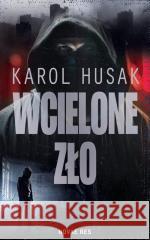 Wcielone zło Karol Husak 9788384231616