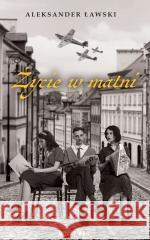 Życie w matni Aleksander Ławski 9788384231760