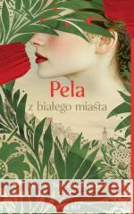 Pela z białego miasta Celina Mioduszewska 9788384232262