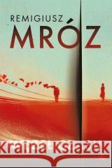 Węzeł czasu Remigiusz Mróz 9788384254158