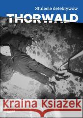 Stulecie detektywów Jurgen Thorwald 9788384270028
