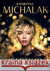 Bestseller. Spisek Katarzyna Michalak 9788384274545