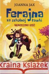 Ferajna ze szkolnej ławki. Nieproszony gość Joanna Jax 9788384300145