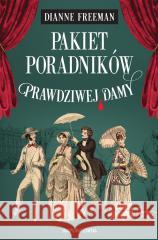 Pakiet: Poradników Prawdziwej Damy Dianne Freeman 9788384300817