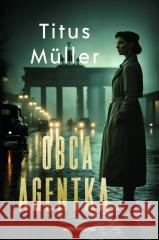 Obca agentka Müller Titus 9788384302231