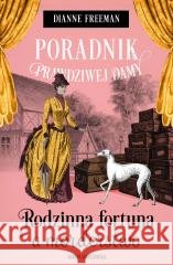 Poradnik prawdziwej damy Dianne Freeman 9788384304662