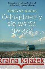 Odnajdziemy się wśród gwiazd Justyna Kisiel 9788384414590
