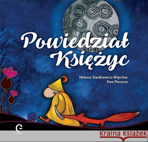 Powiedział Księżyc Sienkiewicz-Więcław Helena 9788385534143 Grupa Cogito