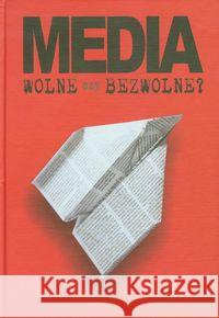 Media wolne czy bezwolne Praca Zbiorowa 9788385734932 Stopka