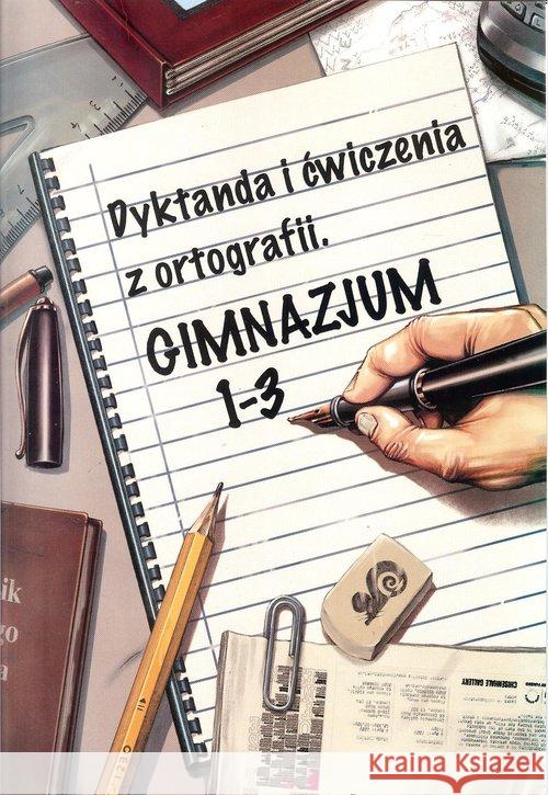Dyktanda i ćwiczenia z ortografii GIM 1-3 Zaręba Wiesława 9788386383313 Robert Zaręba