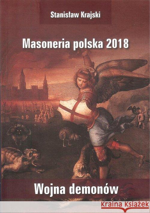 Masoneria polska 2018. Wojna demonów Krajski Stanisław 9788386535774 Św. Tomasza z Akwinu
