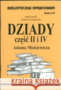Biblioteczka opracowań nr 019 Dziady cz. II i IV Polańczyk Danuta 9788386581061 Biblios