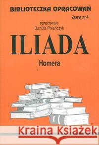 Biblioteczka opracowań nr 004 Iliada Polańczyk Danuta 9788386581252 Biblios
