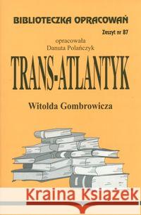 Biblioteczka opracowań nr 087 Trans-Atlantyk Polańczyk Danuta 9788386581290 Biblios