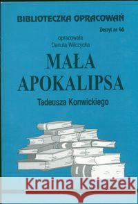 Biblioteczka opracowań nr 046 Mała Apokalipsa Wilczycka Danuta 9788386581375 Biblios