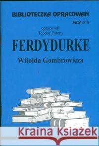 Biblioteczka opracowań nr 011 Ferdydurke Farent Teodor 9788386581450