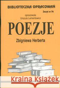 Biblioteczka opracowań nr 054 Poezje Herberta Lementowicz Urszula 9788386581627 Biblios