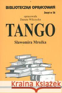Biblioteczka opracowań nr 036 Tango Wilczycka Danuta 9788386581764 Biblios